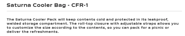 CFR-1 - Stormtech Saturna cooler bag $105.00 ( price includes a 1 color print) minimum 20 bags